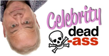 Celebrity Dead Ass by BILL ABBOTT